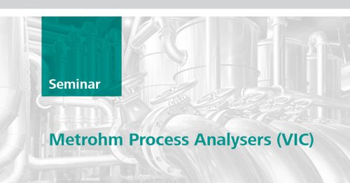 Metrohm Process Analyser Seminar | Williamstown, VIC, 10 Apr 2018