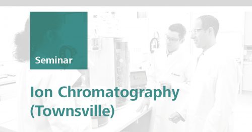 Ion Chromatography Seminar | Townsville, 15 August 2018