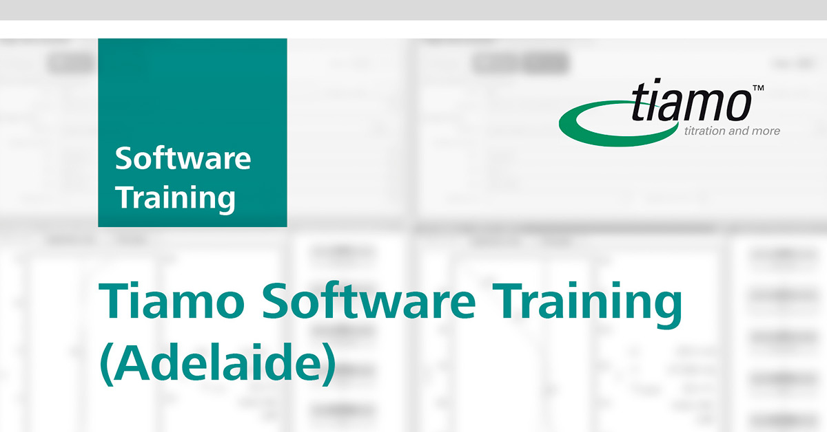 Metrohm Academy - Tiamo Software Training | Adelaide, 2 August 2018