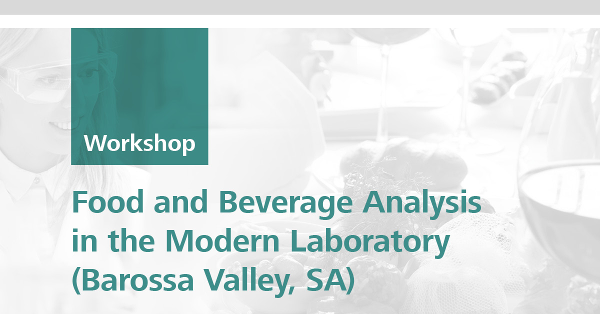 Food and Beverage Analysis in the Modern Laboratory | Barossa Valley, South Australia, 03 September 2018
