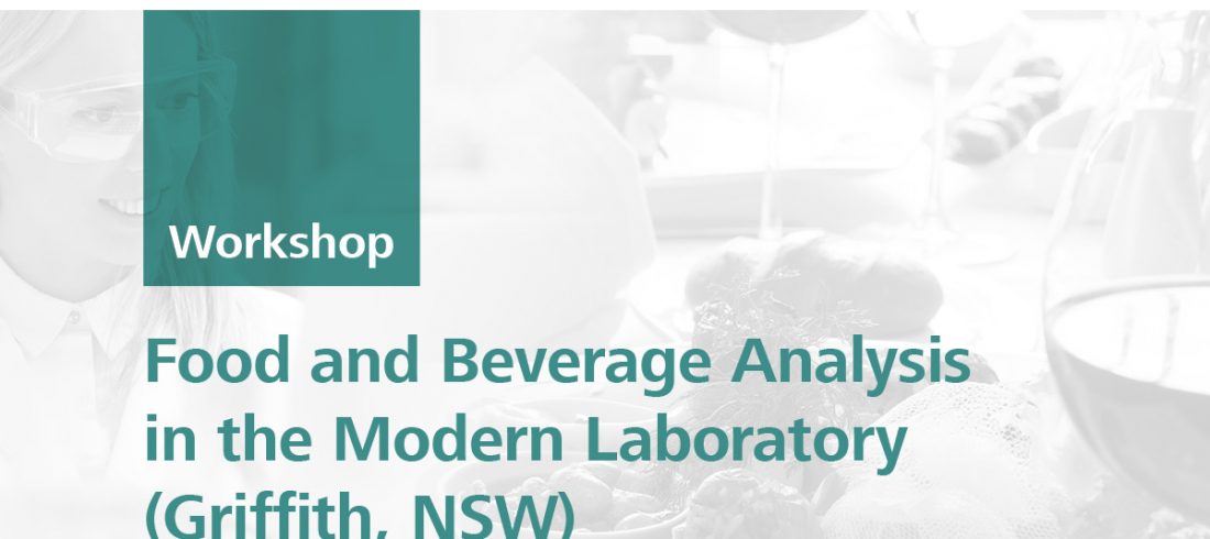 Food and Beverage Analysis in the Modern Laboratory | Griffith, New South Wales, 07 September 2018