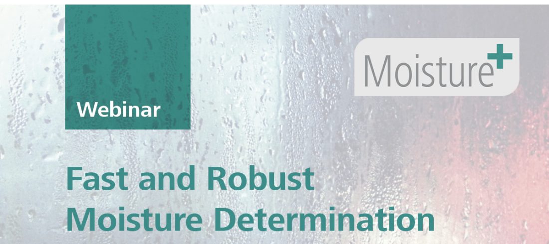Free Webinar - Fast and robust moisture determination with Metrohm NIR spectroscopy | 8 August 2018 (Chemical)